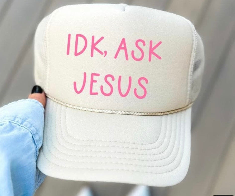 IDK, ASK JESUS