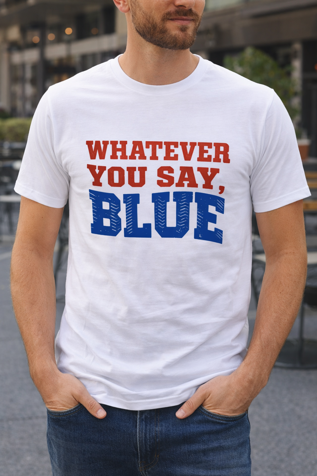 Whatever you say, Blue